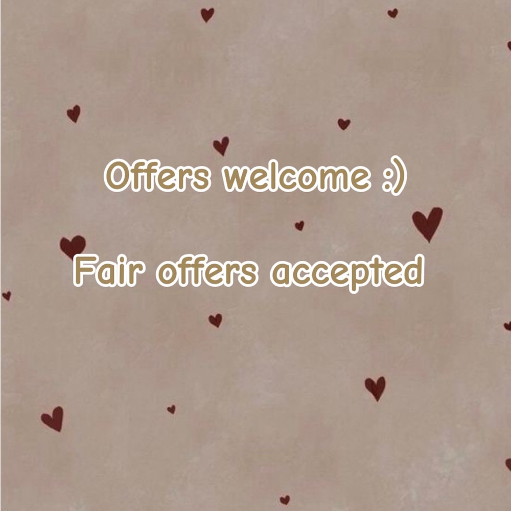 Offers are welcome :) fair offers accepted